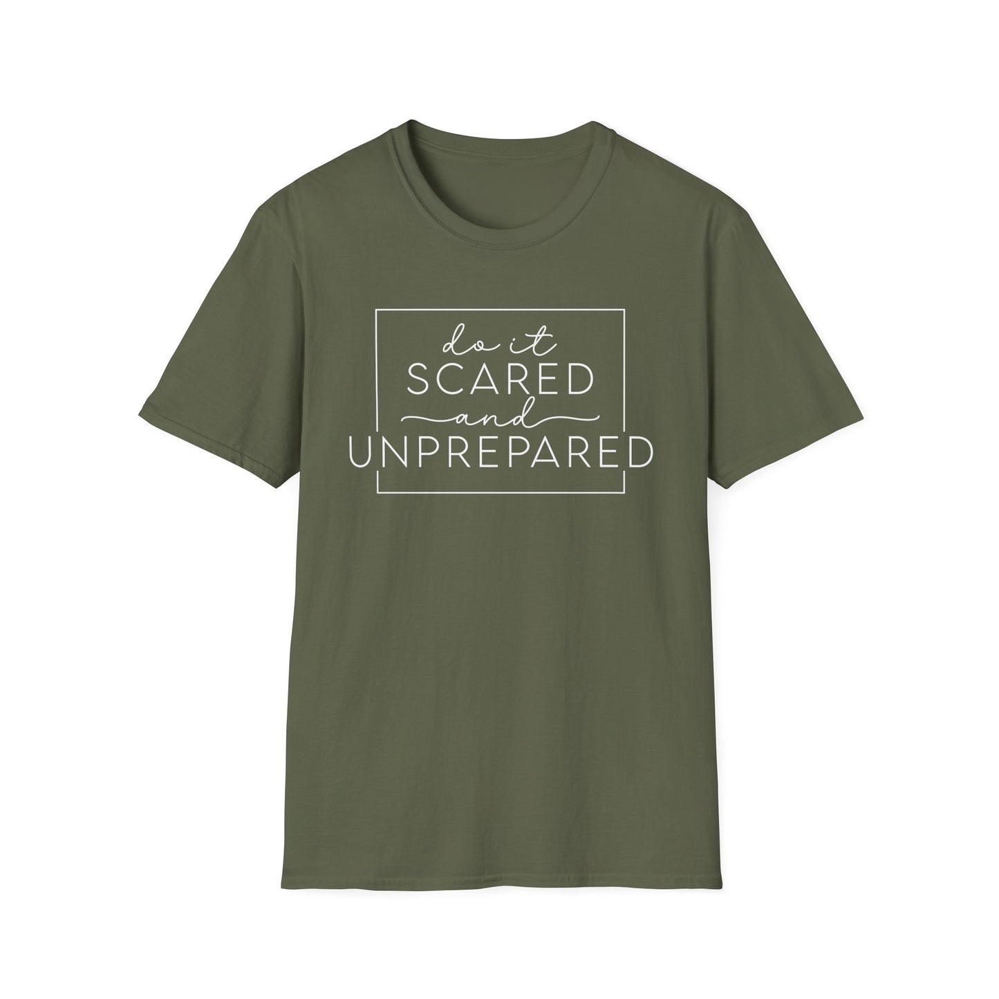 Do It Scared and Unprepared T-Shirt
